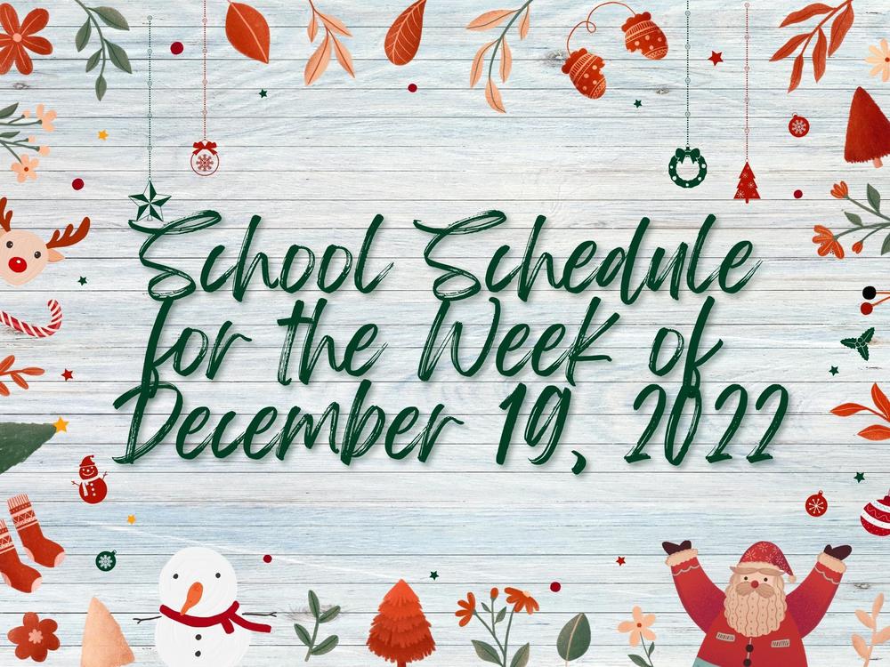 Schedule for December 19, 2022 through Christmas Break Wynford Local